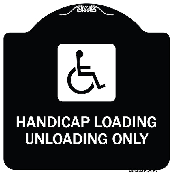 Signmission Handicap Loading Unloading W/ Handicap Heavy-Gauge Aluminum Sign, 18" x 18", BW-1818-23922 A-DES-BW-1818-23922 - main